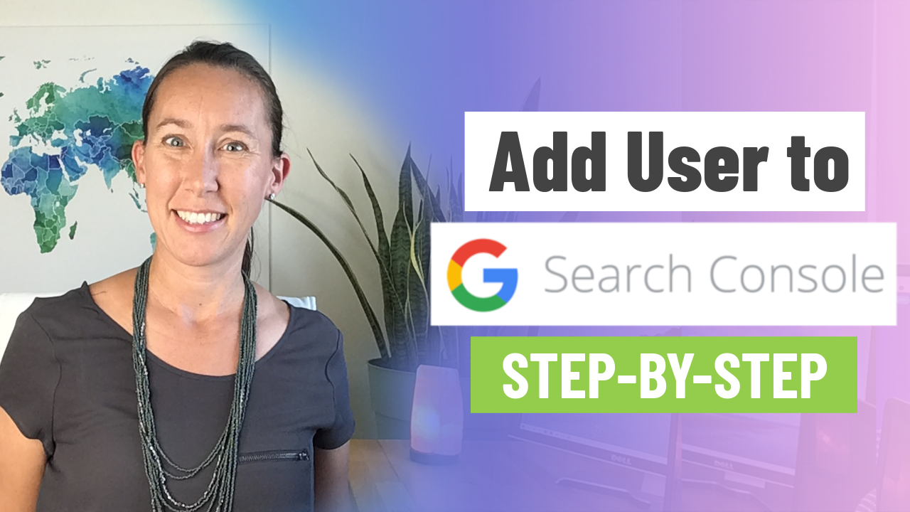 How to Add Users to Google Search Console: A Step-By-Step Guide